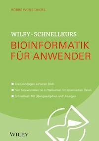 Wiley-Schnellkurs Bioinformatik für Anwender - Röbbe Wünschiers - E-Book