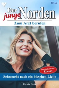 Sehnsucht nach ein bisschen Liebe - Carolin Grahl - E-Book