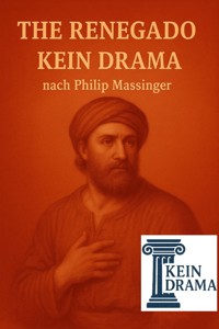 The Renegado - Kein Drama nach Philip Massinger - Anno Stock - E-Book