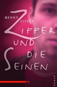 Ziffer und die Seinen - Benny Ziffer - E-Book