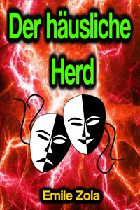 Der häusliche Herd - Émile Zola - E-Book