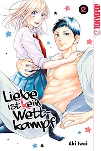 Liebe ist (k)ein Wettkampf, Band 02 - Aki Iwai - E-Book