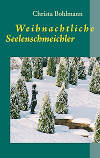Weihnachtliche Seelenschmeichler - Christa Bohlmann - E-Book
