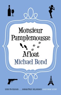 Monsieur Pamplemousse Afloat - Michael Bond - E-Book