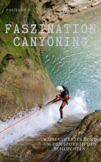 Faszination Canyoning - Fabienne P. - E-Book