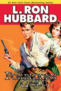 Forbidden Gold - L. Ron Hubbard - E-Book
