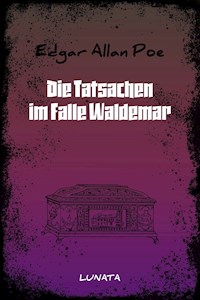 Die Tatsachen im Falle Waldemar - Edgar Allan Poe - E-Book