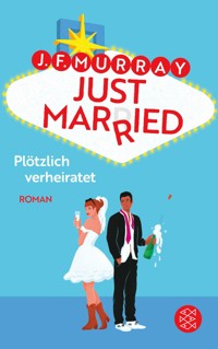 Just married – Plötzlich verheiratet - J.F. Murray - E-Book