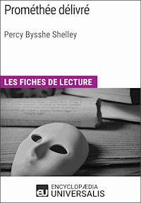 Prométhée délivré de Percy Bysshe Shelley - Encyclopaedia Universalis - E-Book