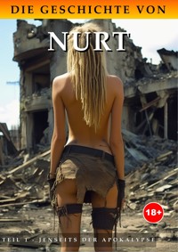 DIE GESCHICHTE VON NURT: Jenseits der Apokalypse - Deborah Johnson - E-Book