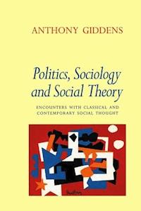 Politics, Sociology and Social Theory - Anthony Giddens - E-Book