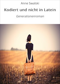 Kodiert und nicht in Latein - Anne Swalski - E-Book
