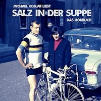 Salz in der Suppe - Michael Koslar - Hörbuch