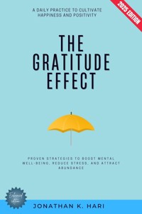 The Gratitude Effect: - Jonathan K. Hari - E-Book