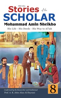 Stories of the Scholar Mohammad Amin Sheikho - Part Eight - Mohammad Amin Sheikho - kostenlos E-Book