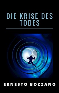 Die Krise des todes (übersetzt) - Ernesto Bozzano - E-Book