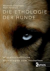 Die Ethologie der Hunde - Raymond Coppinger - E-Book