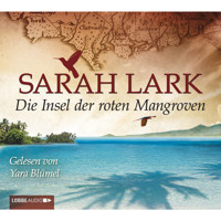 Die Insel der roten Mangroven - Sarah Lark - E-Book + Hörbuch