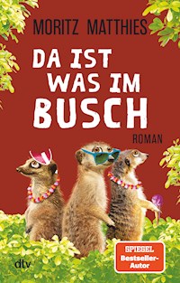 Da ist was im Busch - Moritz Matthies - E-Book