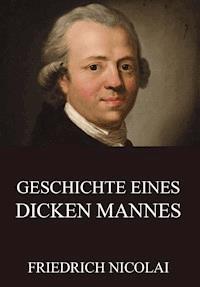 Geschichte eines dicken Mannes - Friedrich Nicolai - E-Book