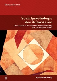 Sozialpsychologie des Autoritären - Markus Brunner - E-Book