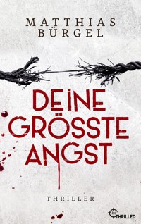 Deine größte Angst - Matthias Bürgel - E-Book