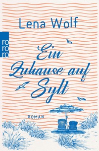 Ein Zuhause auf Sylt - Lena Wolf - E-Book + Hörbuch