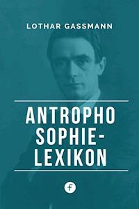 Anthroposophie-Lexikon - Lothar Gassmann - E-Book