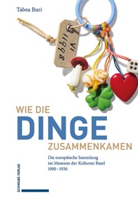Wie die Dinge zusammenkamen - Tabea Buri - E-Book