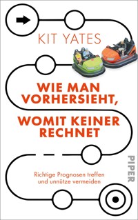 Wie man vorhersieht, womit keiner rechnet - Kit Yates - E-Book