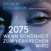 2075 Wenn Schönheit zum Verbrechen wird - Rainer Zitelmann - Hörbuch