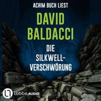 Die Silkwell-Verschwörung (Gekürzt) - David Baldacci - Hörbuch