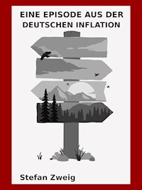 Eine Episode aus der deutschen Inflation - Zweig Stefan - E-Book
