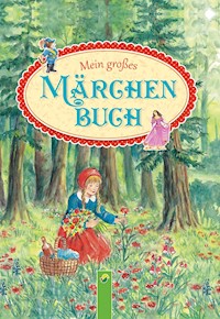 Mein großes Märchenbuch - Brüder Grimm - E-Book