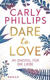 Im Zweifel für die Liebe - Carly Phillips - E-Book