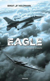 Eagle - Birgit "B" Holzmann - E-Book