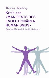 Kritik des Manifests des evolutionären Humanismus - Thomas Ebersberg - E-Book