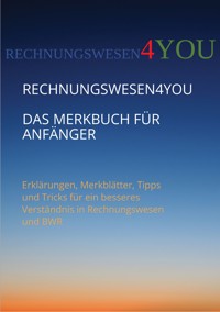 Rechnungswesen4you - Das Merkbuch für Anfänger - rechnungswesen4you - E-Book