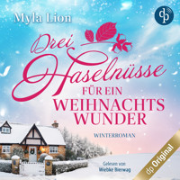 Drei Haselnüsse für ein Weihnachtswunder (Ungekürzt) - Myla Lion - Hörbuch