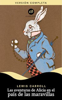 Las aventuras de Alicia en el país de las maravillas - Lewis Carroll - E-Book