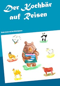 Der Kochbär auf Reisen - - E-Book