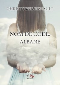Nom de Code Albane - Christohpe Renault - E-Book