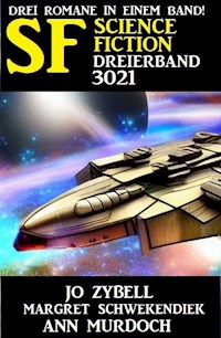 Science Fiction Dreierband 3021 - Drei Romane in einem Band - Jo Zybell - E-Book