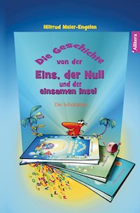 Die Geschichte von der Eins, der Null und der einsamen Insel - Hiltrud Meier-Engelen - E-Book