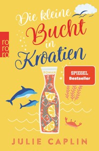 Die kleine Bucht in Kroatien - Julie Caplin - E-Book