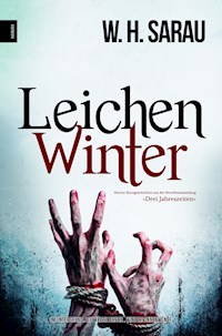 Leichenwinter - W. H. Sarau - E-Book