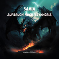 Samia - Aufbruch nach Veykhoria (Ungekürzt) - Martina Meister - Hörbuch