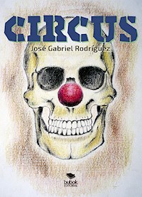 Circus - José Gabriel Rodríguez - E-Book