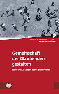 Gemeinschaft der Glaubenden gestalten - - E-Book