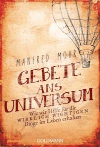 Gebete ans Universum - Manfred Mohr - E-Book
